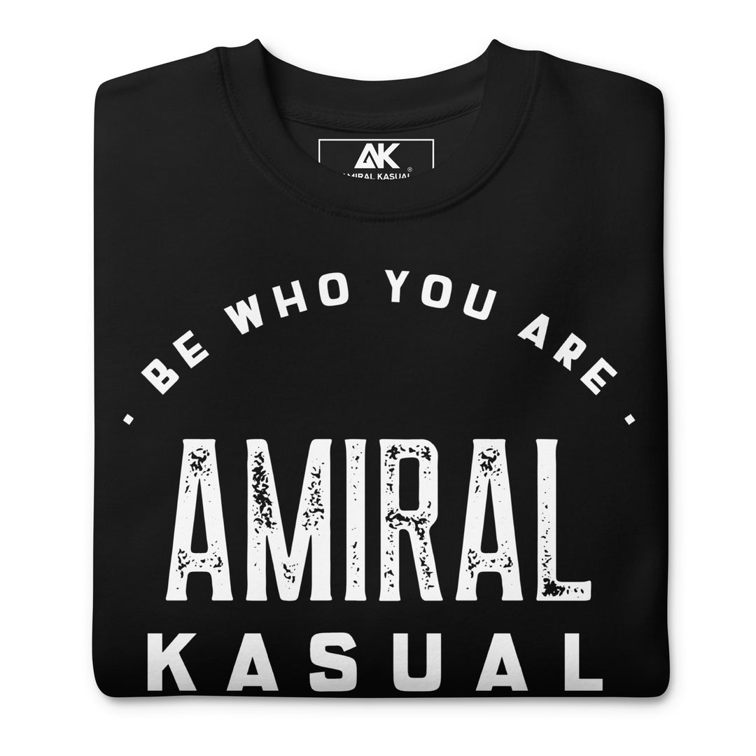 Sweat Col Rond Premium Homme Be who you are