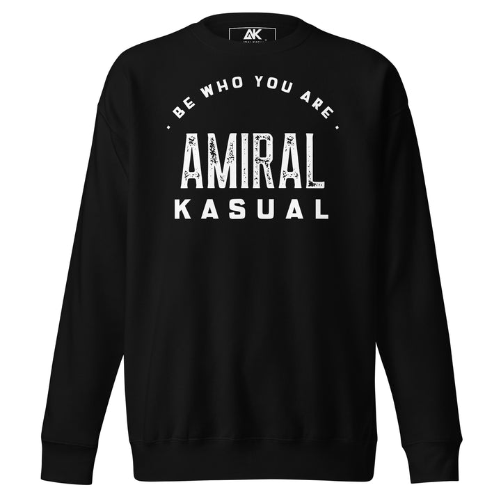 Sweat Col Rond Premium Homme Be who you are