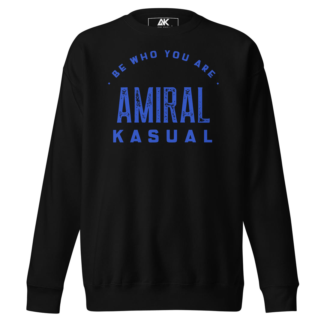 Sweat Col Rond Premium Homme Be who you are