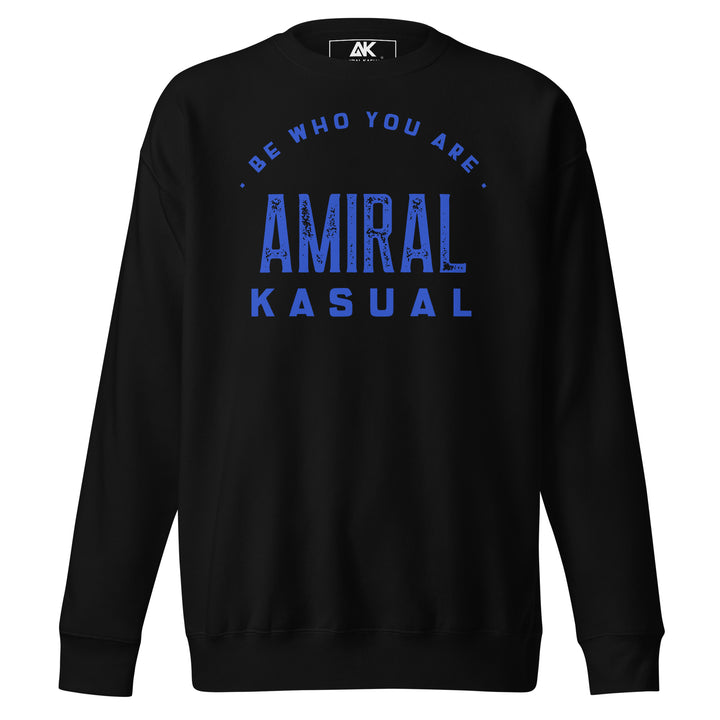 Sweat Col Rond Premium Homme Be who you are