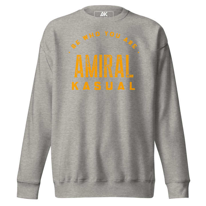 Sweat Col Rond Premium Homme Be who you are