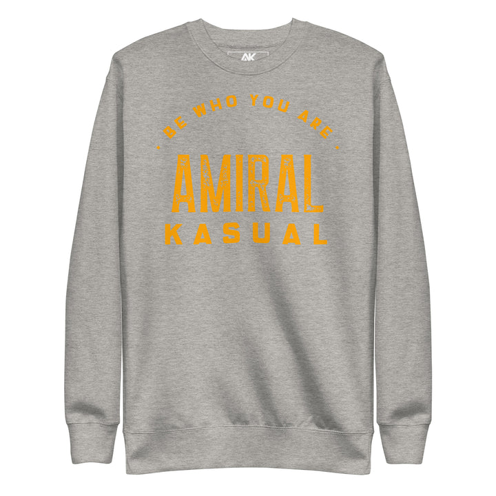 Sweat Col Rond Premium Homme Be who you are