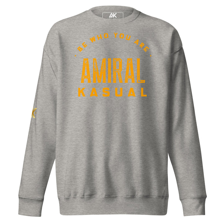 Sweat Col Rond Premium Homme Be who you are