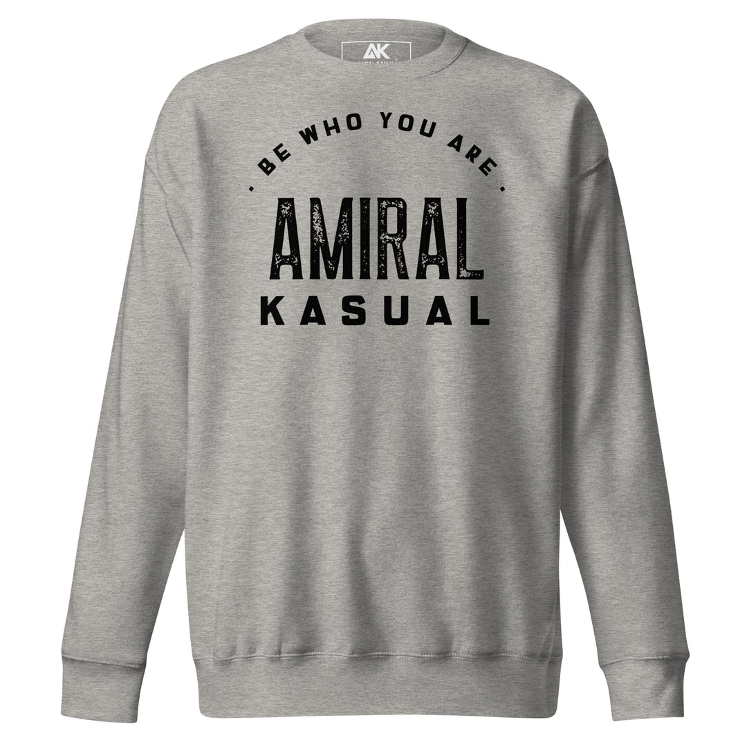 Sweat Col Rond Premium Homme Be who you are