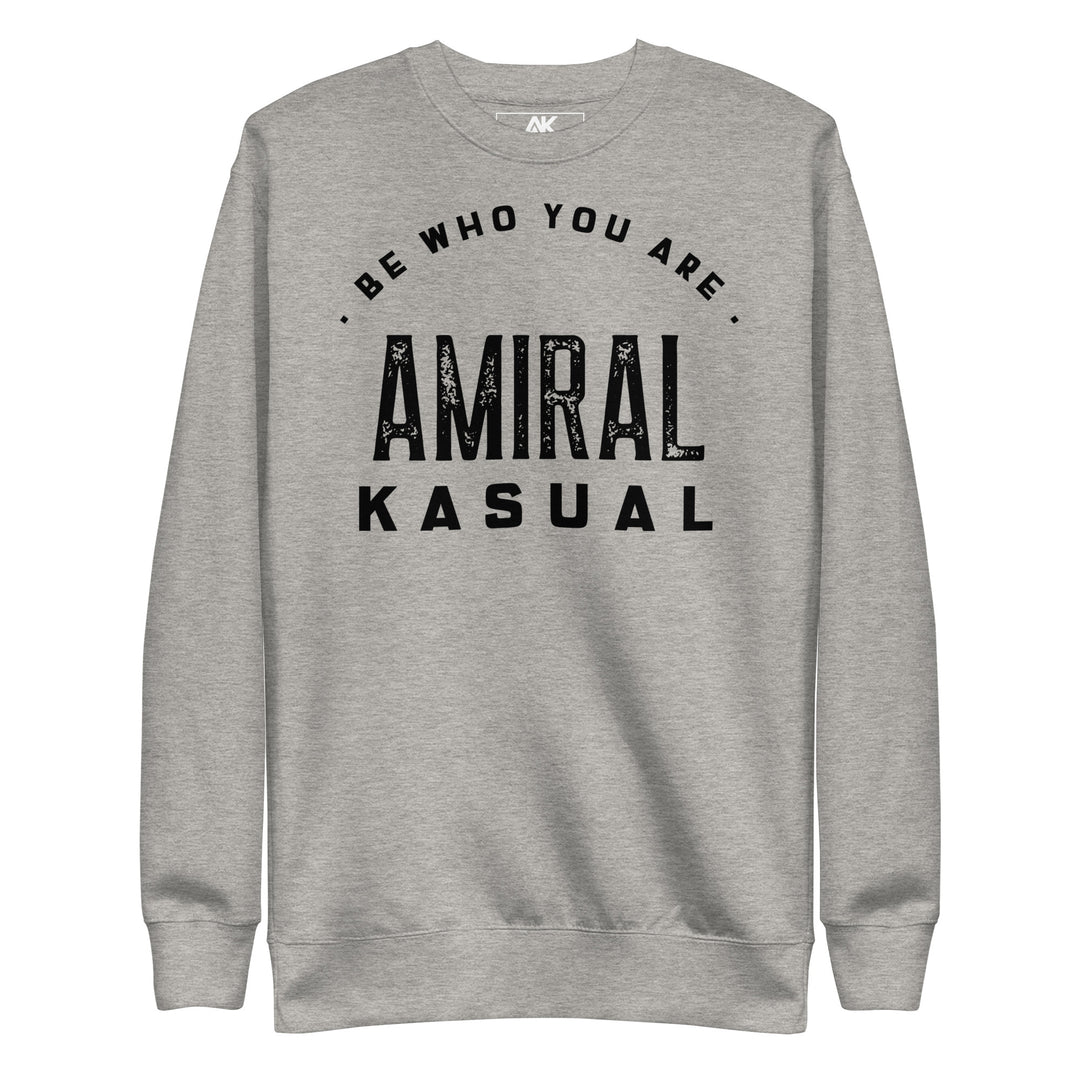 Sweat Col Rond Premium Homme Be who you are