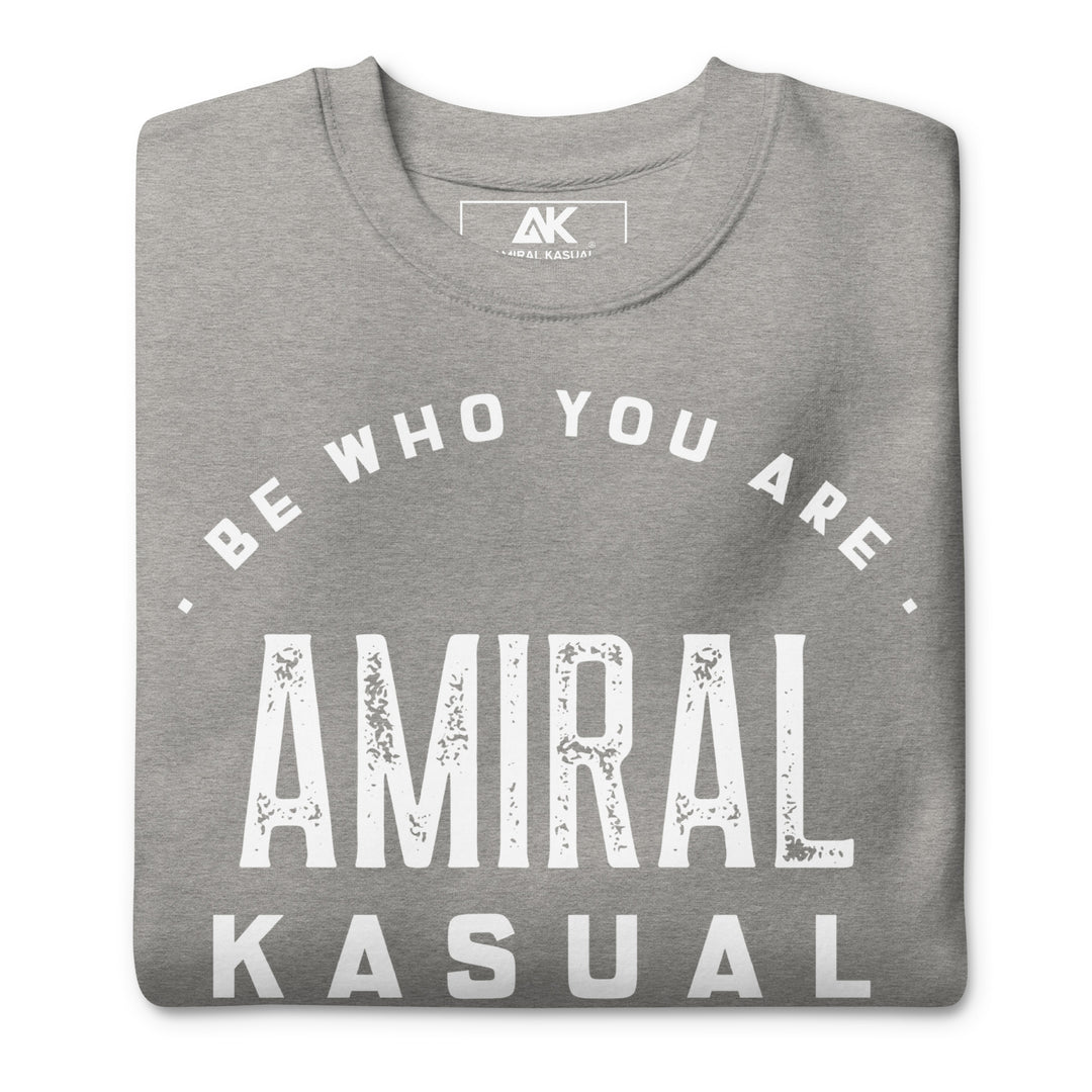 Sweat Col Rond Premium Homme Be who you are