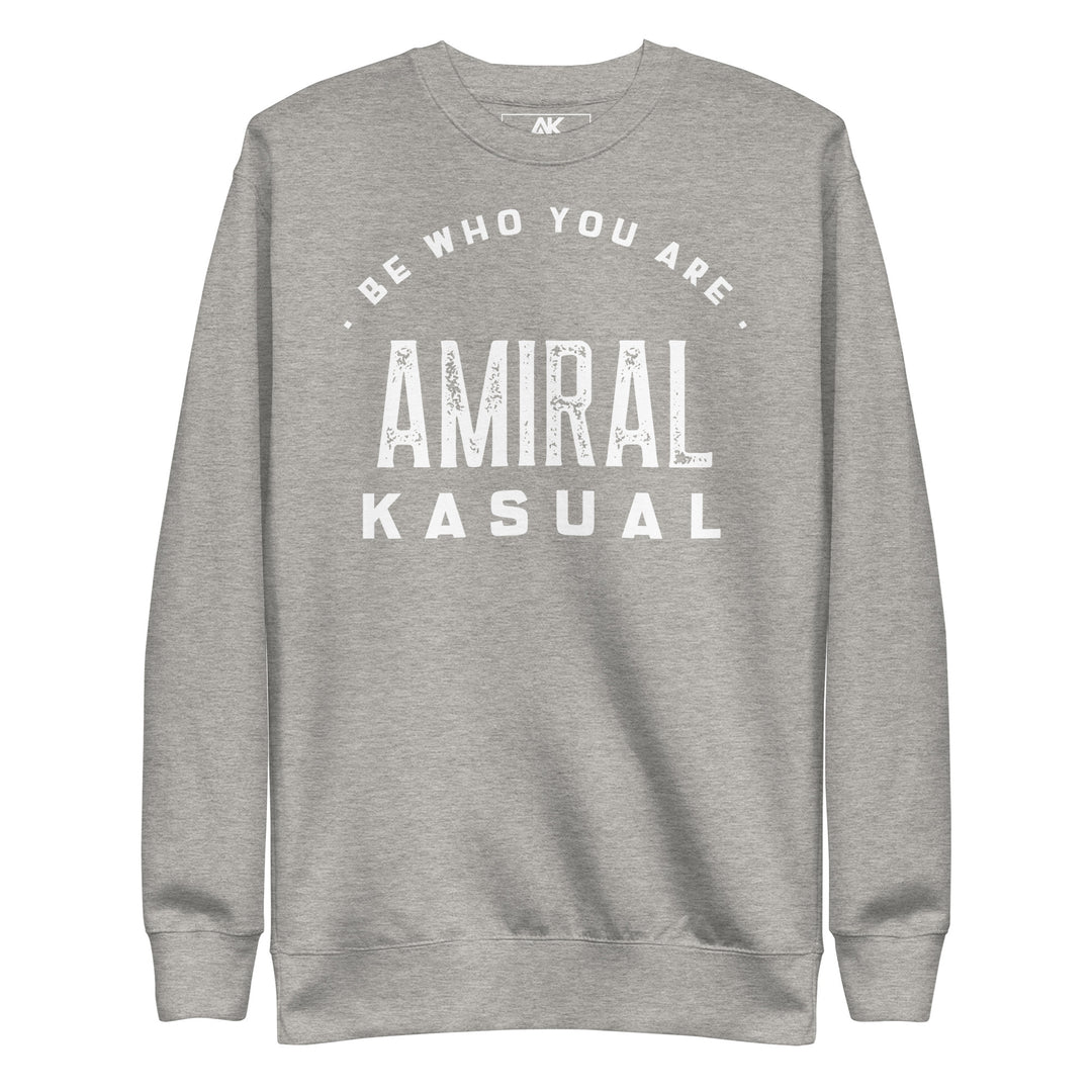 Sweat Col Rond Premium Homme Be who you are