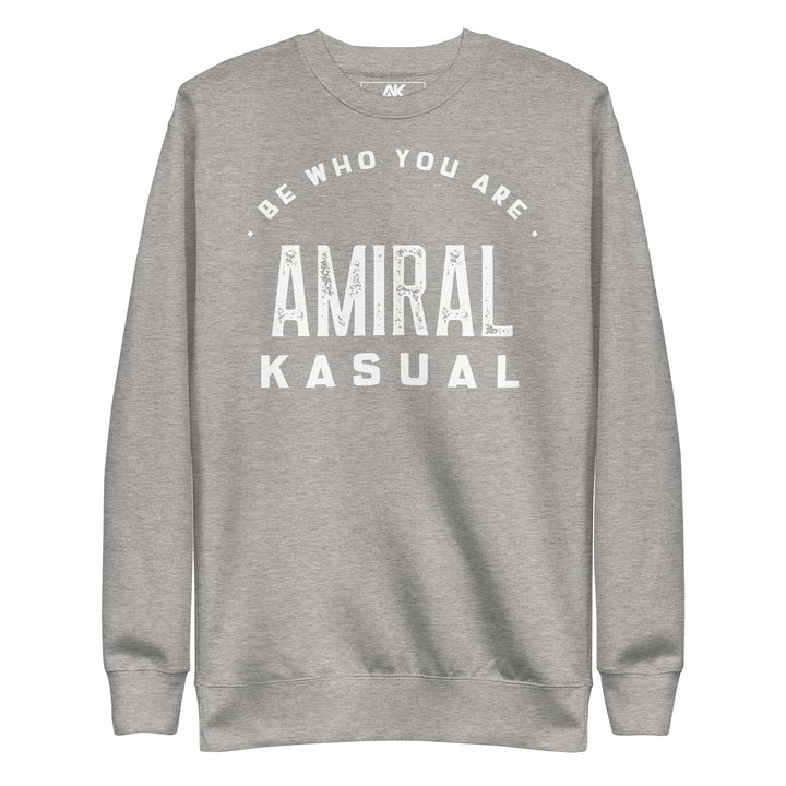 Sweat Col Rond Premium Homme Be who you are
