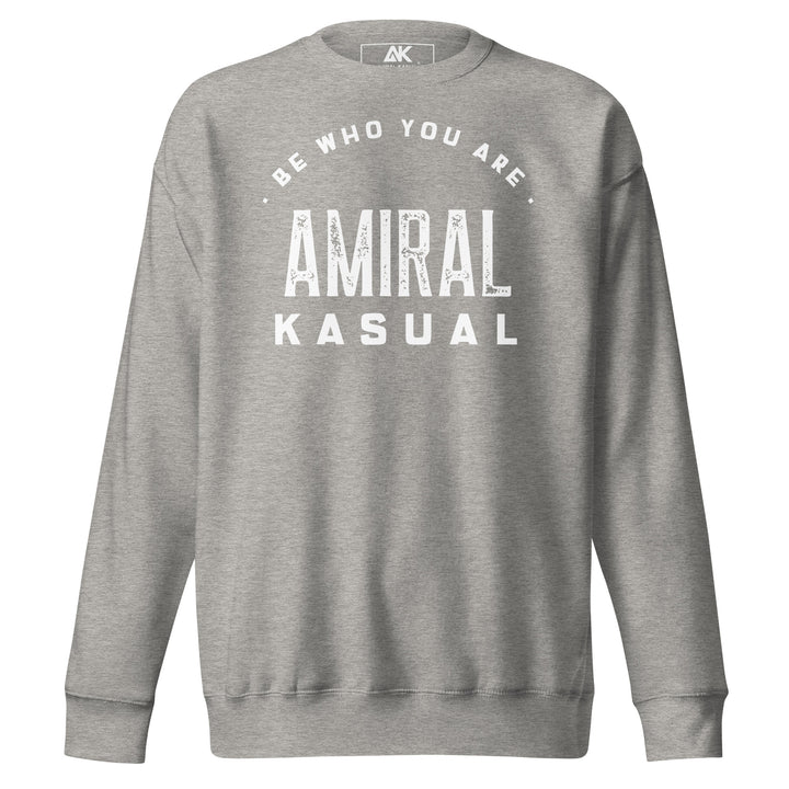 Sweat Col Rond Premium Homme Be who you are