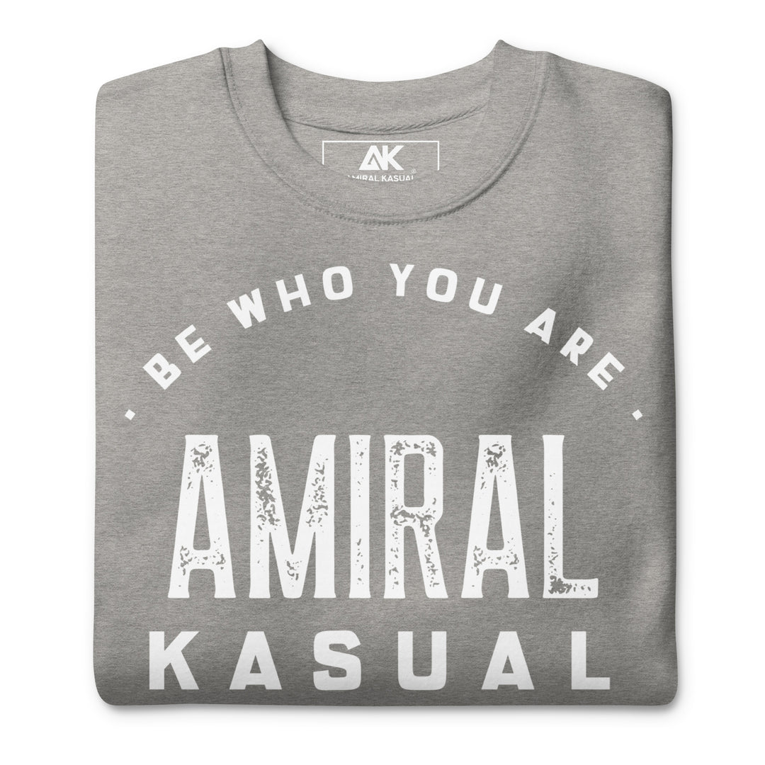 Sweat Col Rond Premium Homme Be who you are