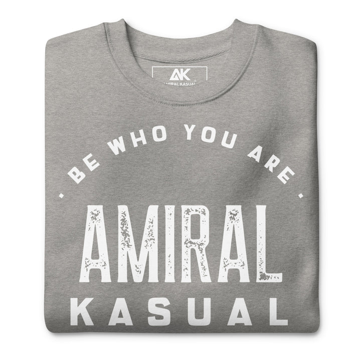 Sweat Col Rond Premium Homme Be who you are