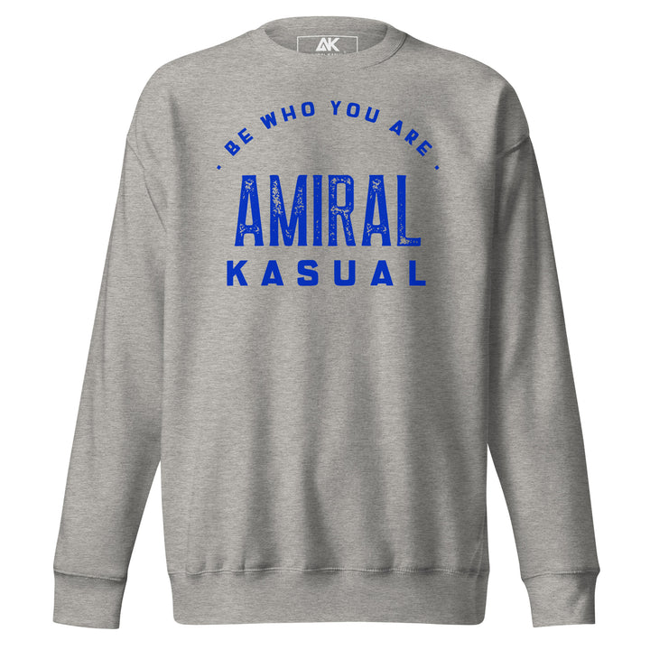Sweat Col Rond Premium Homme Be who you are