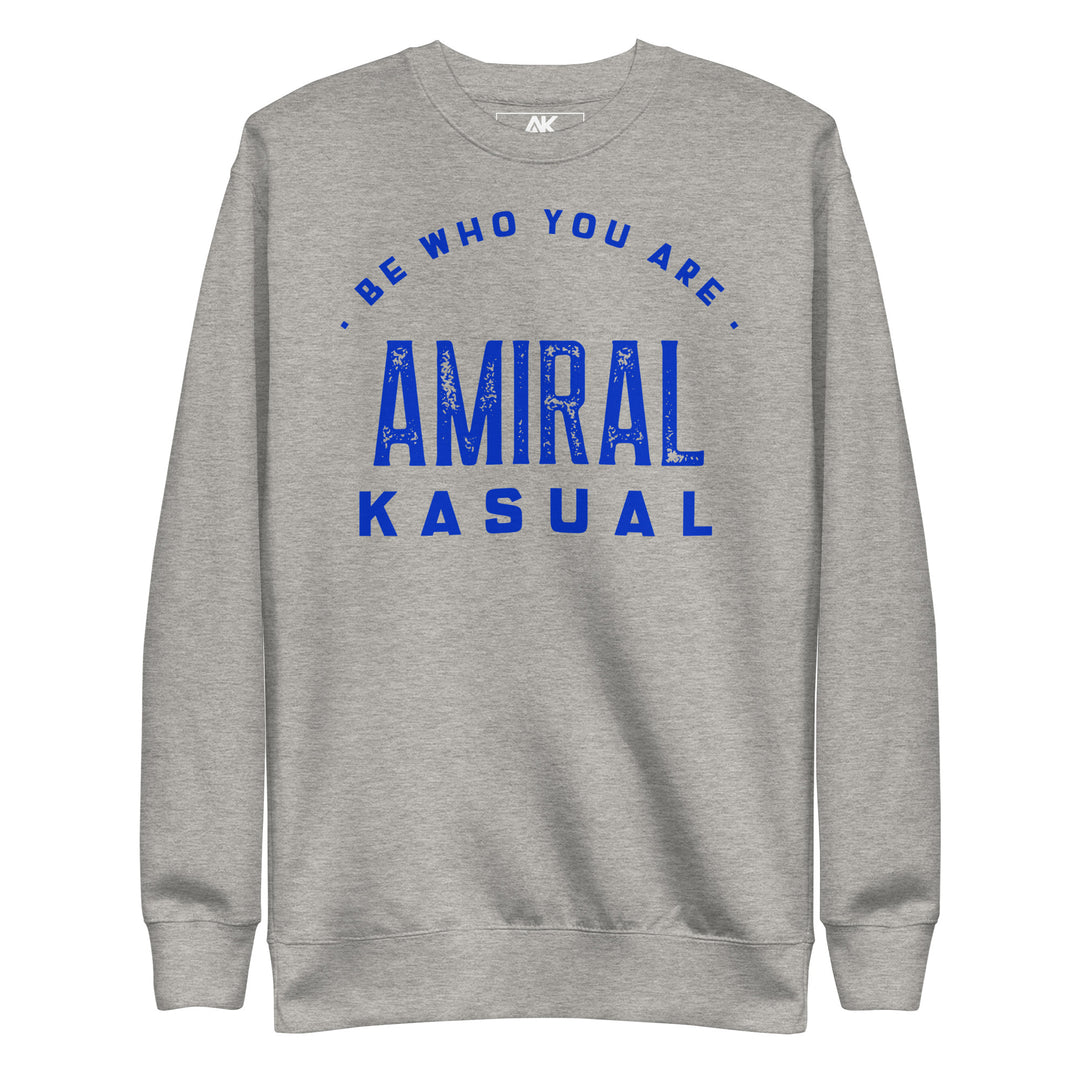 Sweat Col Rond Premium Homme Be who you are