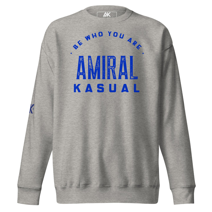 Sweat Col Rond Premium Homme Be who you are