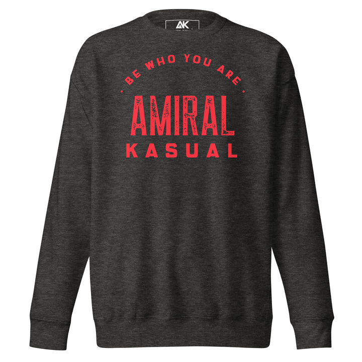 Sweat Col Rond Premium Homme Be who you are