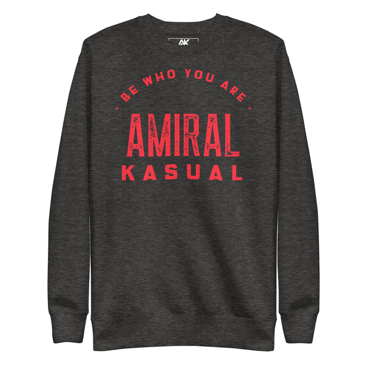 Sweat Col Rond Premium Homme Be who you are