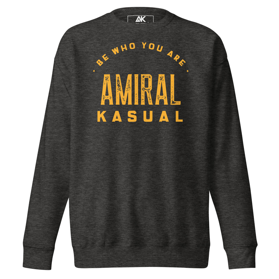 Sweat Col Rond Premium Homme Be who you are