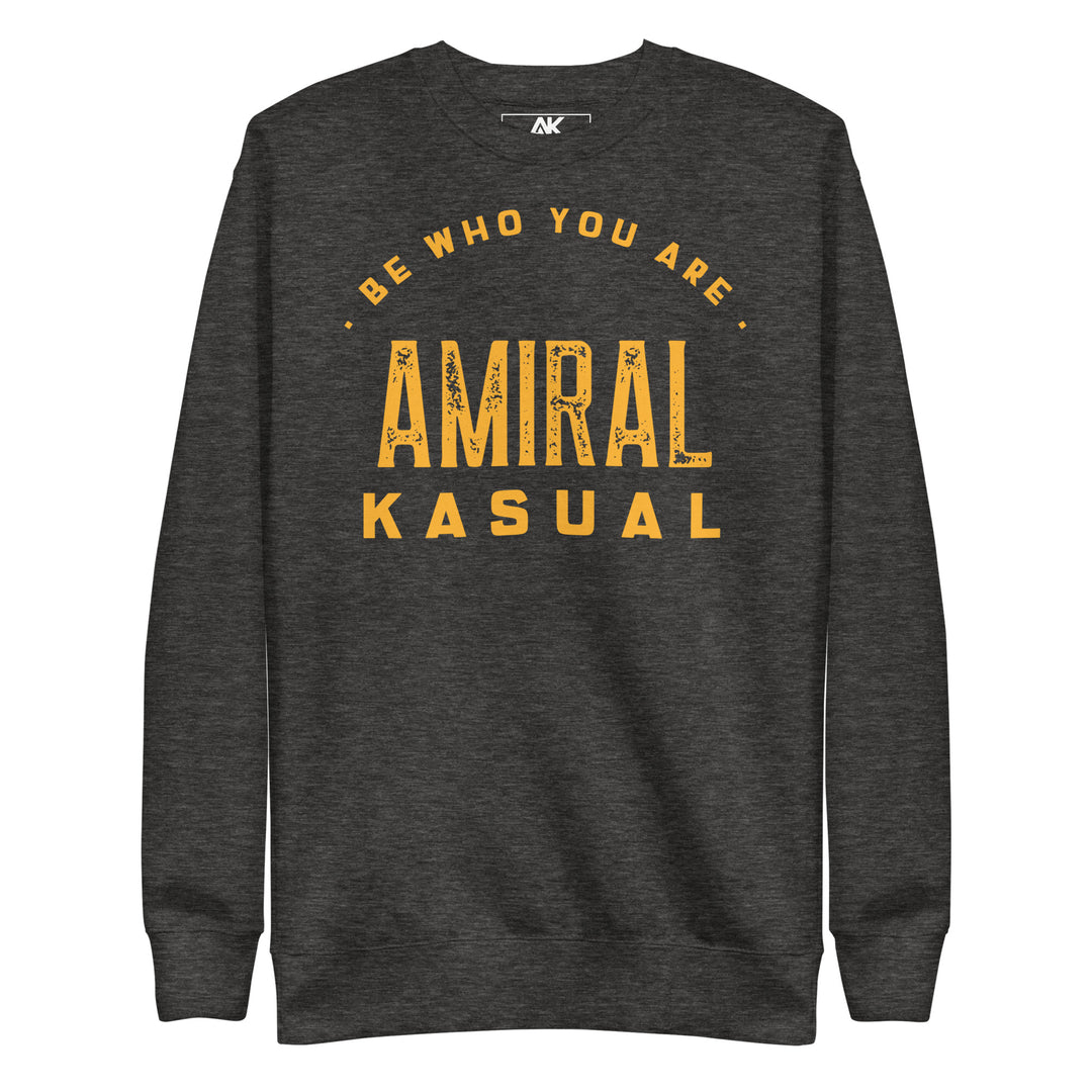 Sweat Col Rond Premium Homme Be who you are