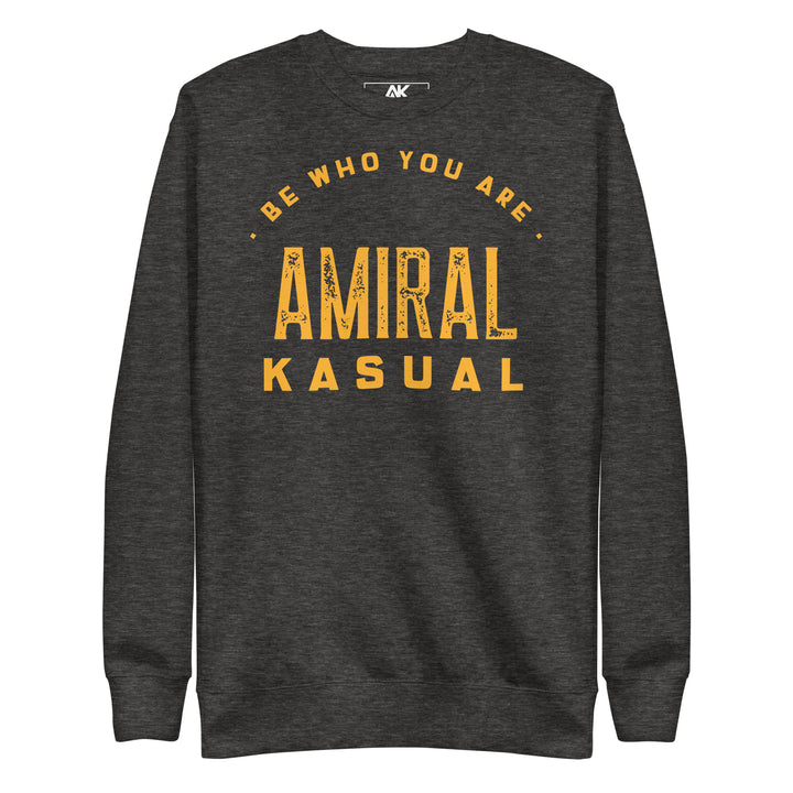 Sweat Col Rond Premium Homme Be who you are