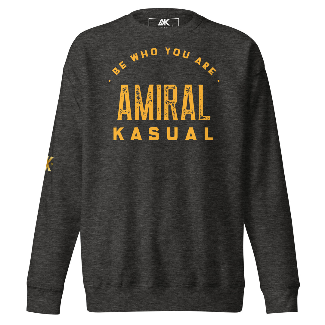 Sweat Col Rond Premium Homme Be who you are