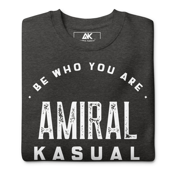 Sweat Col Rond Premium Homme Be who you are
