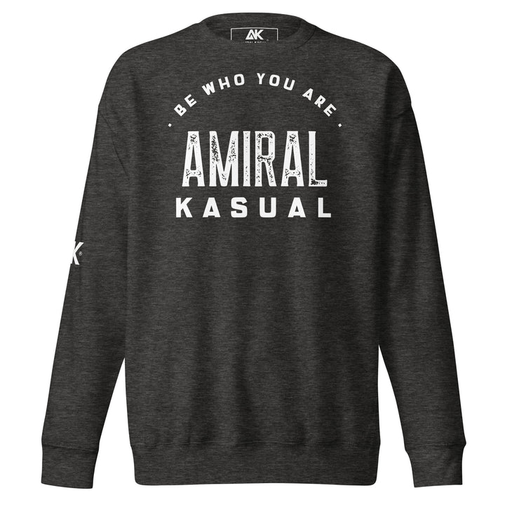 Sweat Col Rond Premium Homme Be who you are