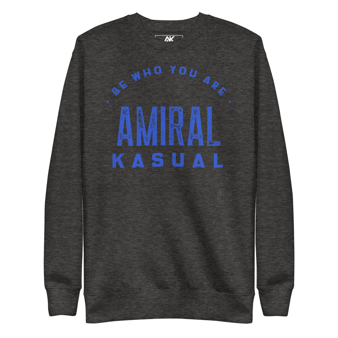 Sweat Col Rond Premium Homme Be who you are