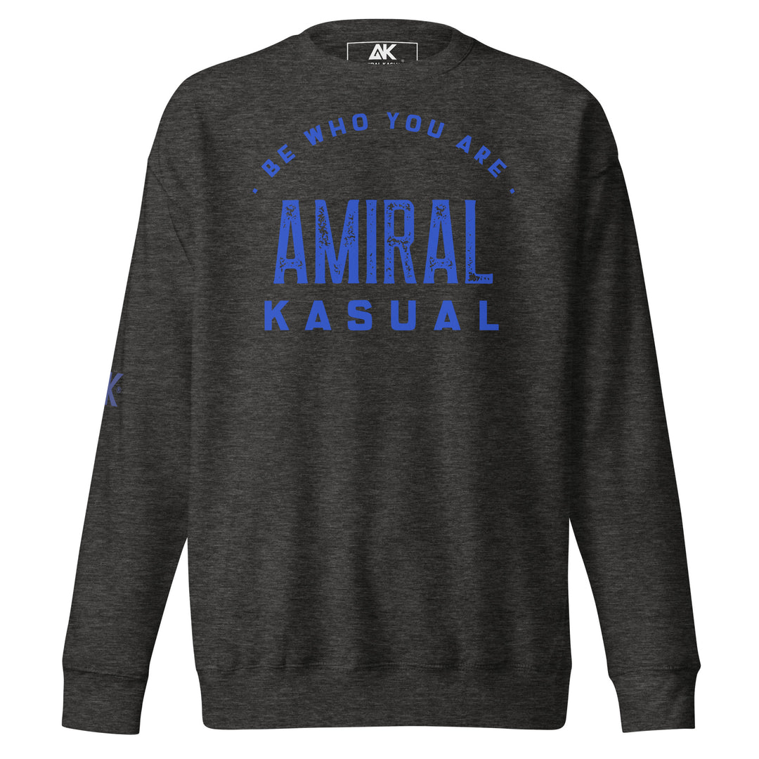 Sweat Col Rond Premium Homme Be who you are