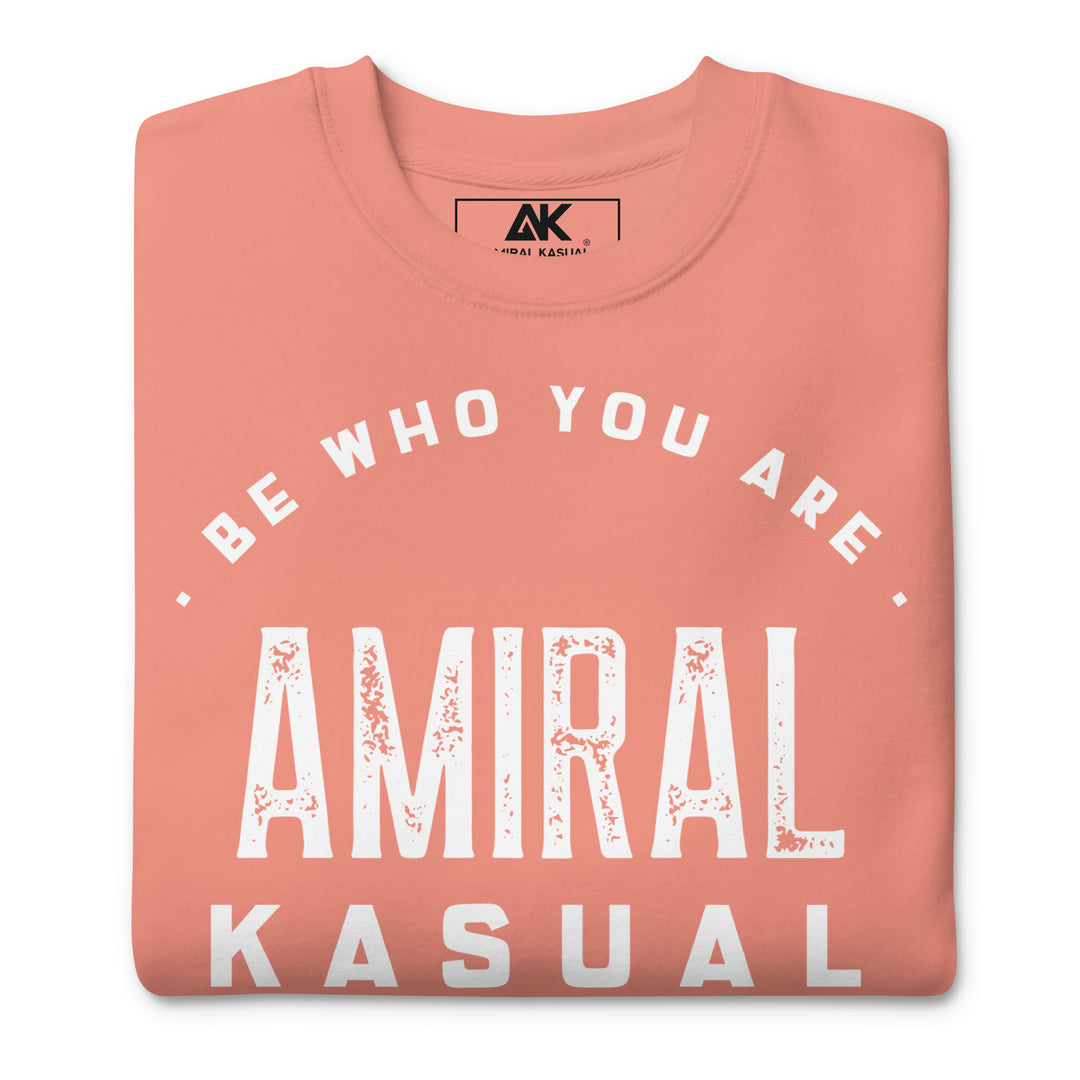 Sweat Col Rond Premium Homme Be who you are