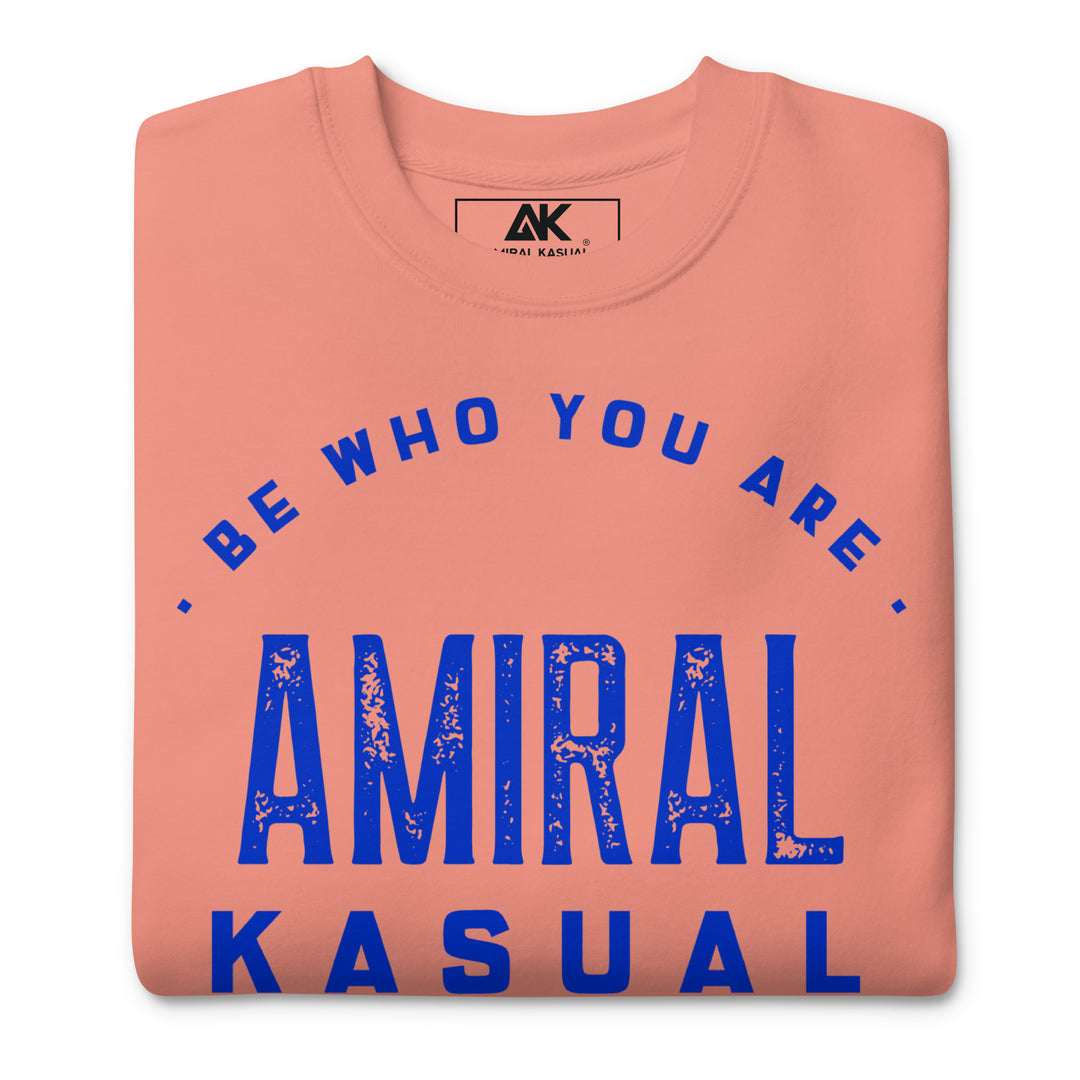 Sweat Col Rond Premium Homme Be who you are
