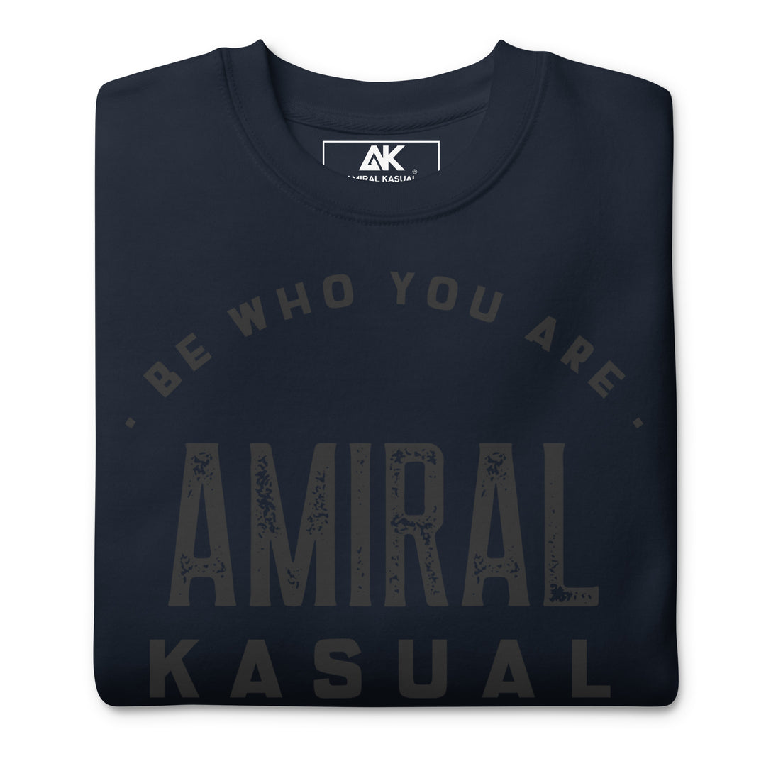 Sweat Col Rond Premium Homme Be who you are