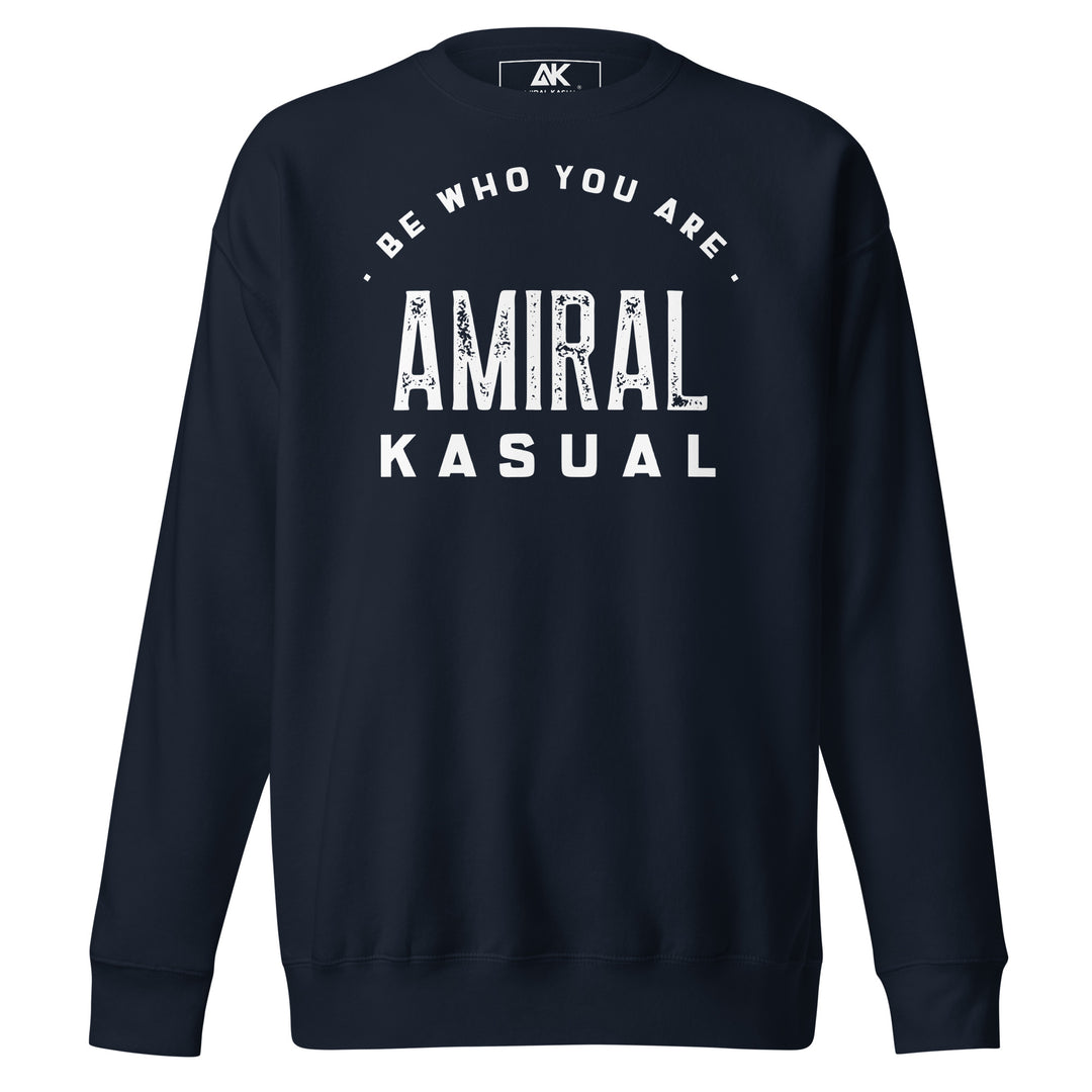 Sweat Col Rond Premium Homme Be who you are