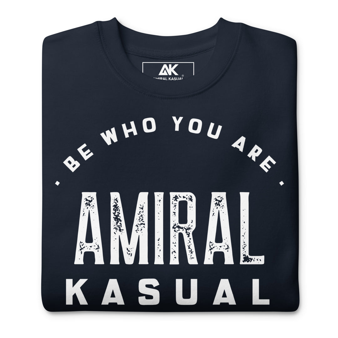 Sweat Col Rond Premium Homme Be who you are