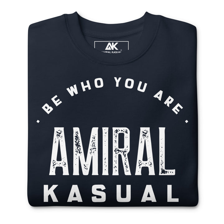Sweat Col Rond Premium Homme Be who you are