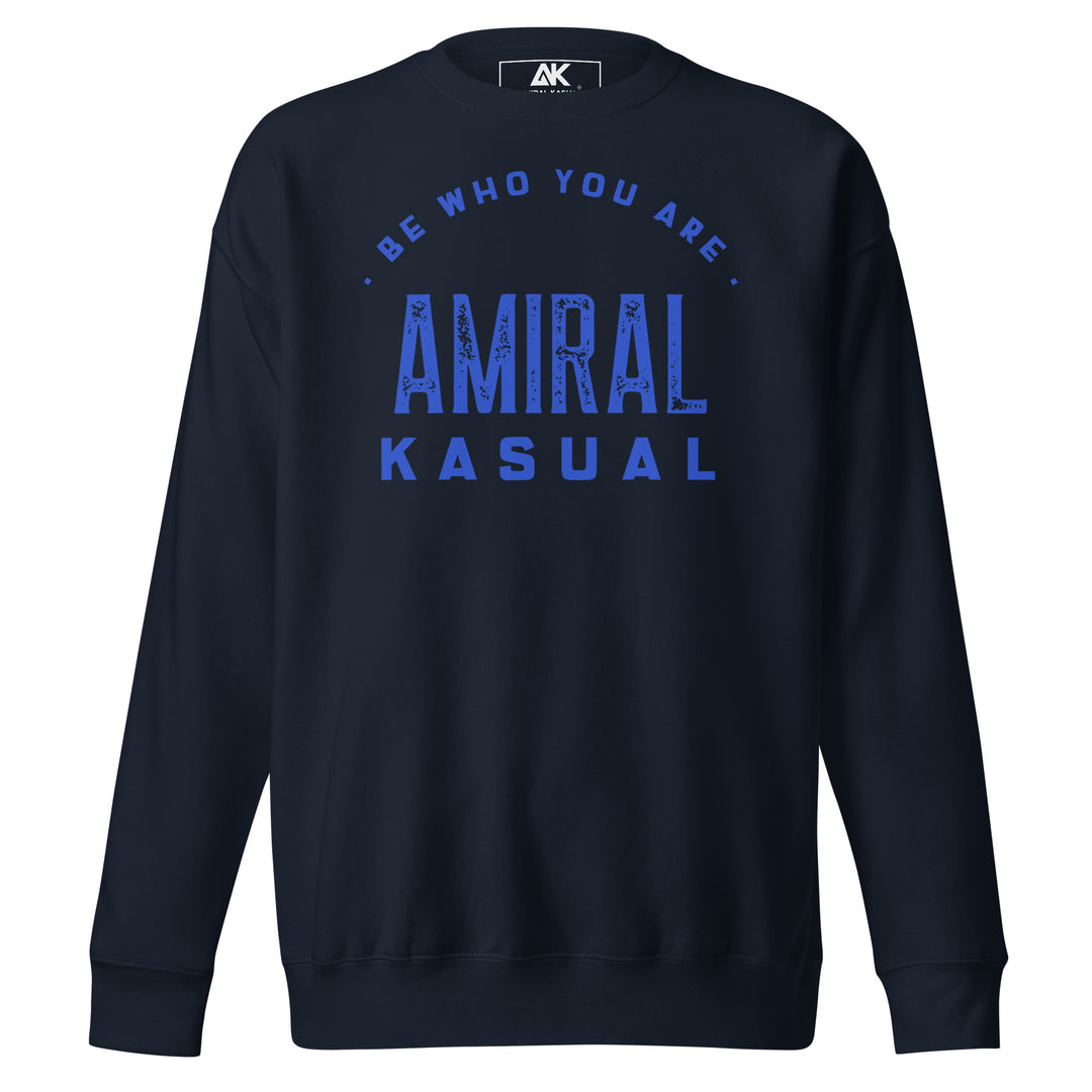 Sweat Col Rond Premium Homme Be who you are