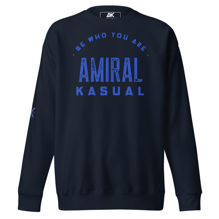 Sweat Col Rond Premium Homme Be who you are