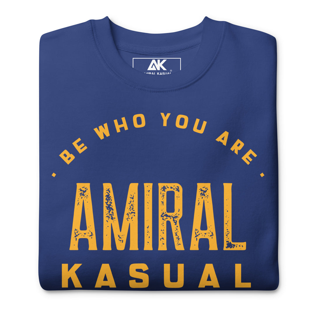 Sweat Col Rond Premium Homme Be who you are