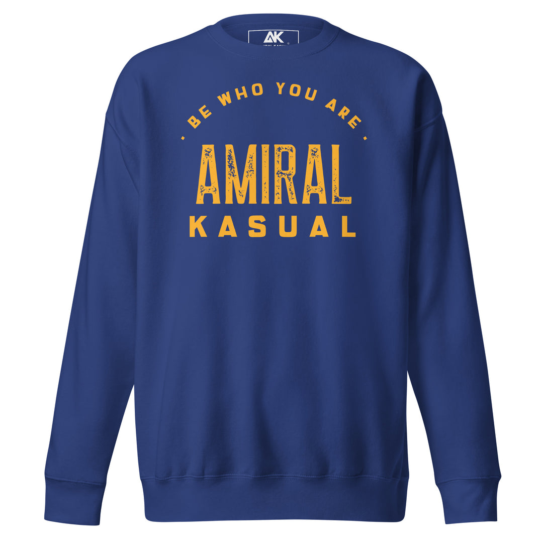 Sweat Col Rond Premium Homme Be who you are