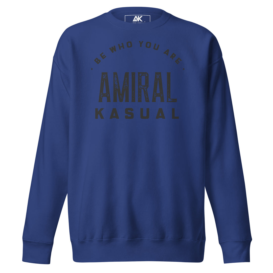 Sweat Col Rond Premium Homme Be who you are