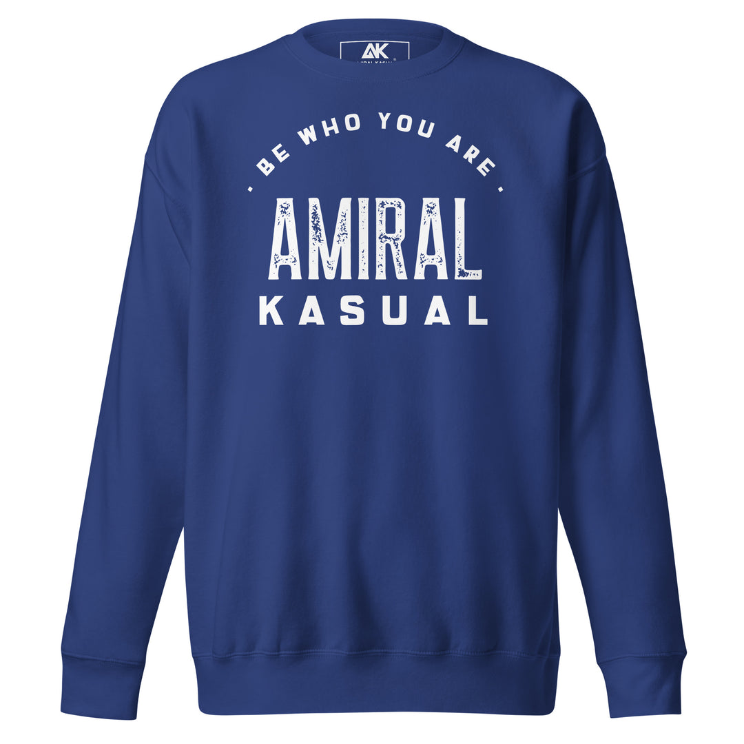 Sweat Col Rond Premium Homme Be who you are