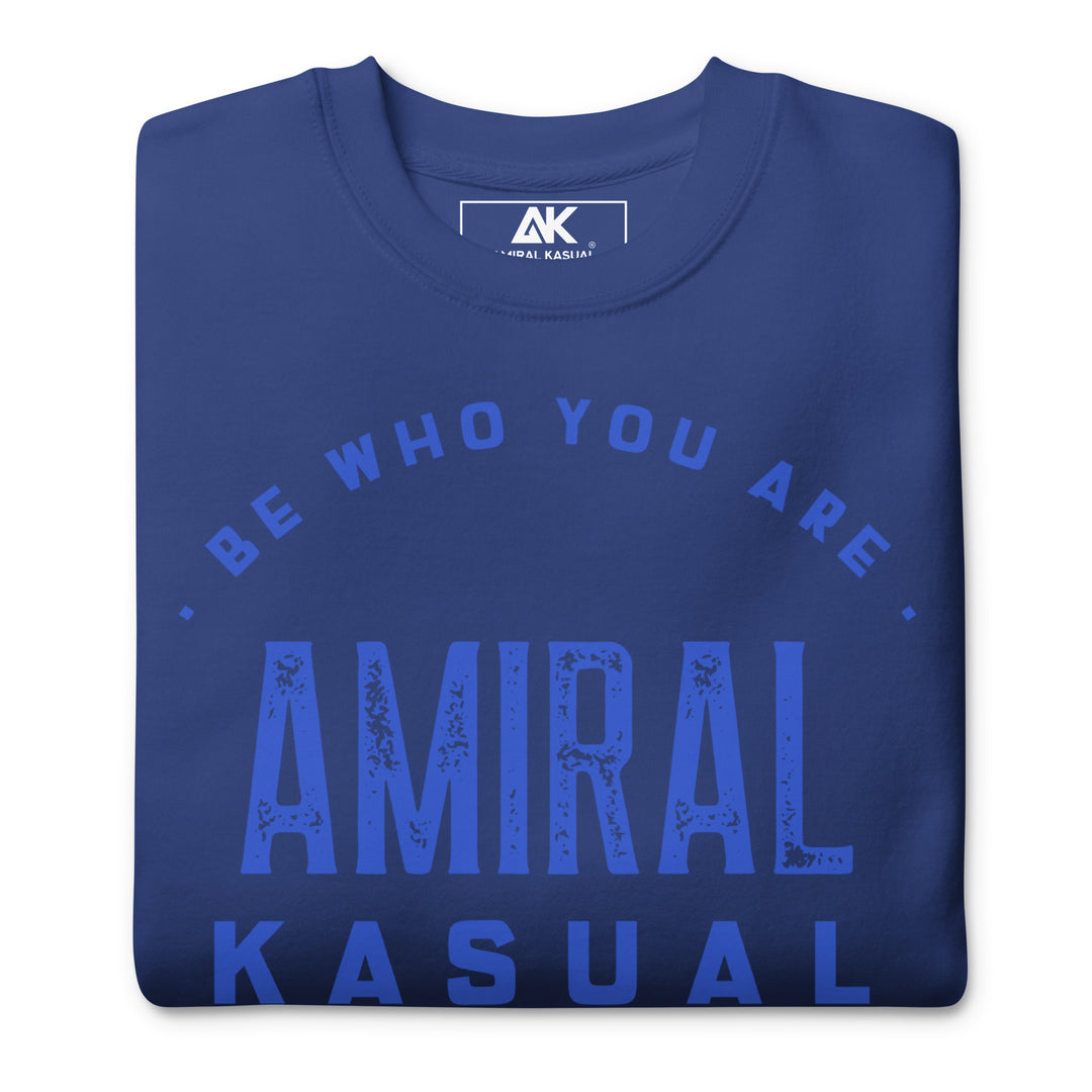 Sweat Col Rond Premium Homme Be who you are