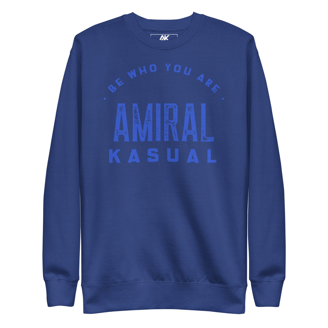 Sweat Col Rond Premium Homme Be who you are