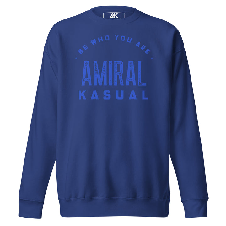 Sweat Col Rond Premium Homme Be who you are